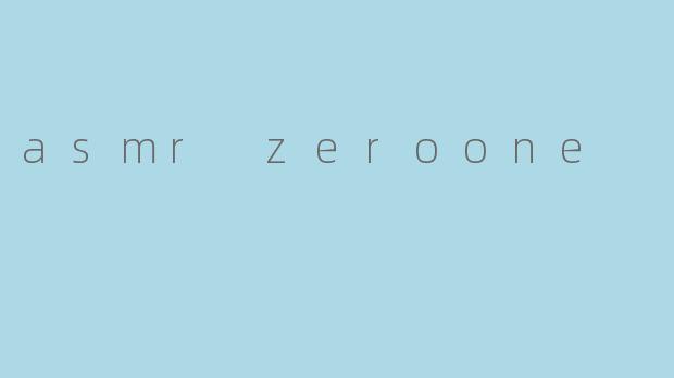 asmr zeroone